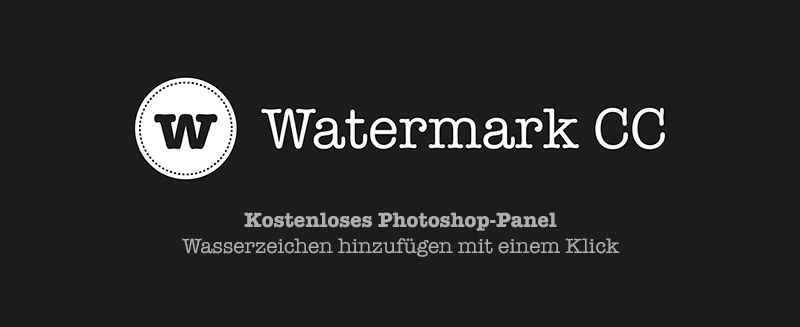 Photoshop: Signatur/Wasserzeichen hinzufügen – Kostenloses Panel „Watermark CC“