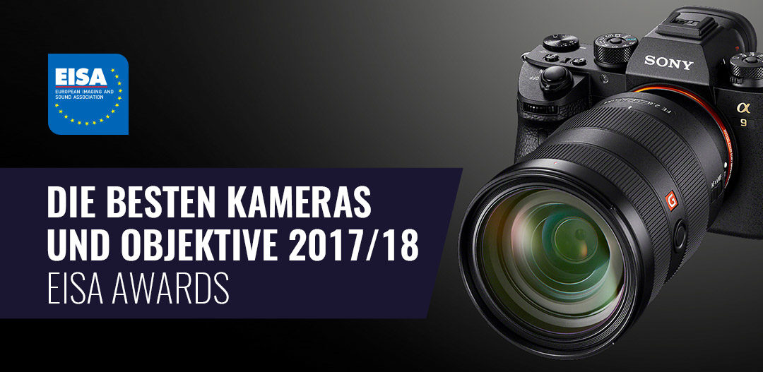 Die besten Kameras und Objektive 2017/18 – EISA Awards