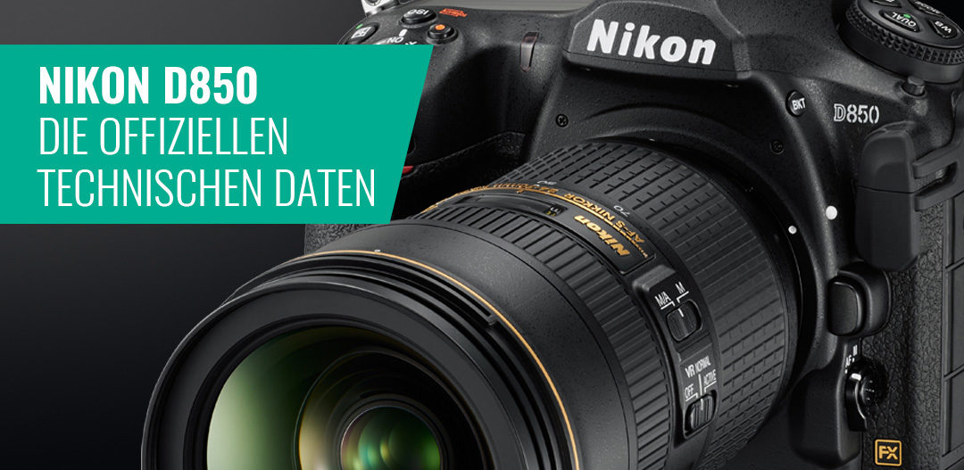 Nikon D850 – Die offiziellen technischen Daten